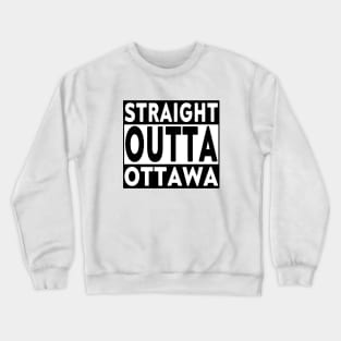 Straight Outta Ottawa Blk Crewneck Sweatshirt